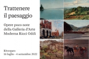 16/7-4/9: Trattenere il paesaggio - Opere Galleria Ricci Oddi